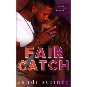 Fair Catch -- Kandi Steiner